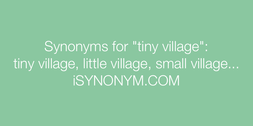 Synonyms tiny village