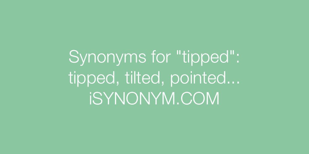 Synonyms tipped