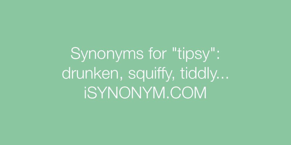 Synonyms tipsy