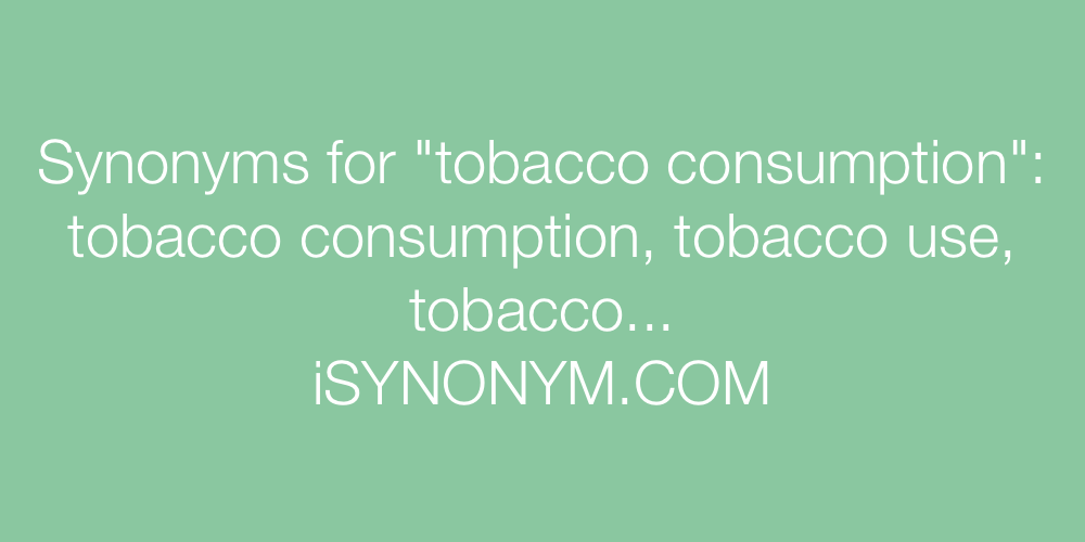 Synonyms tobacco consumption