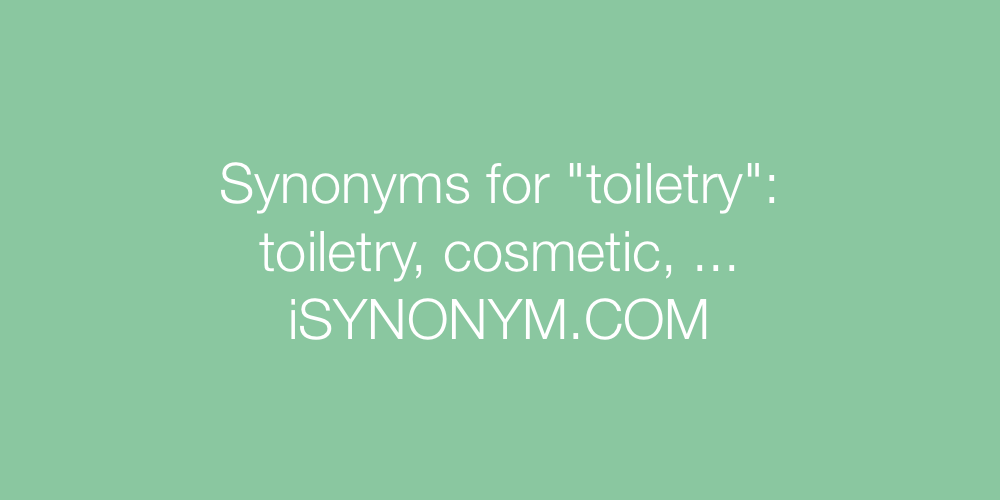 Synonyms toiletry