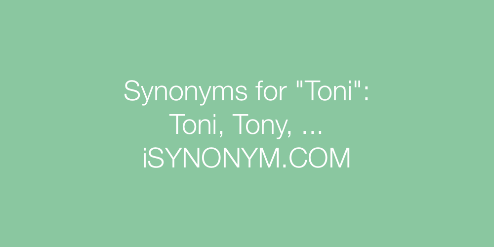 Synonyms Toni