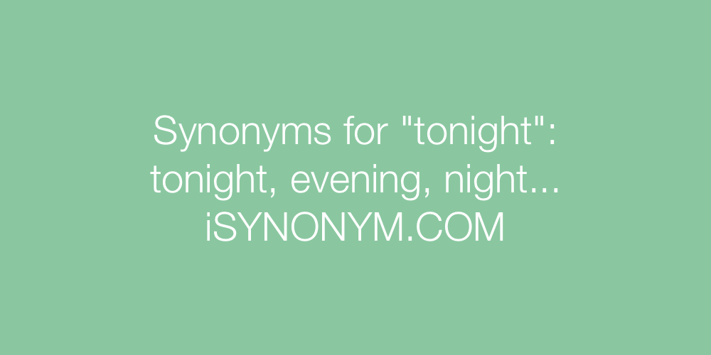 Synonyms tonight