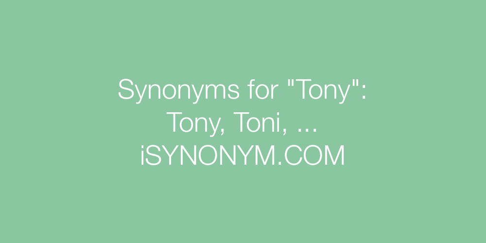 Synonyms Tony