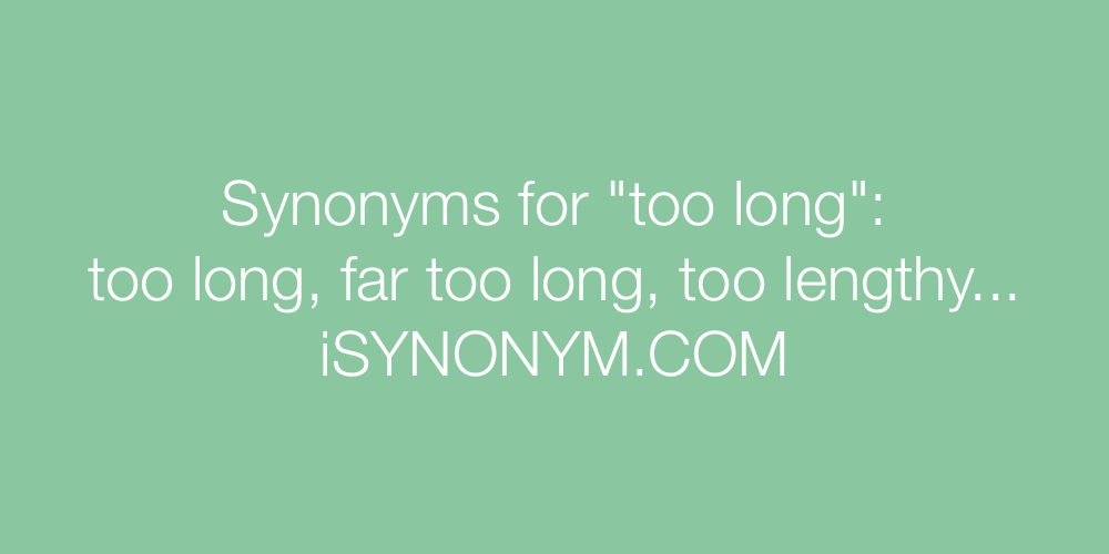 Synonyms too long