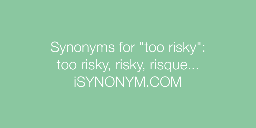 Synonyms too risky