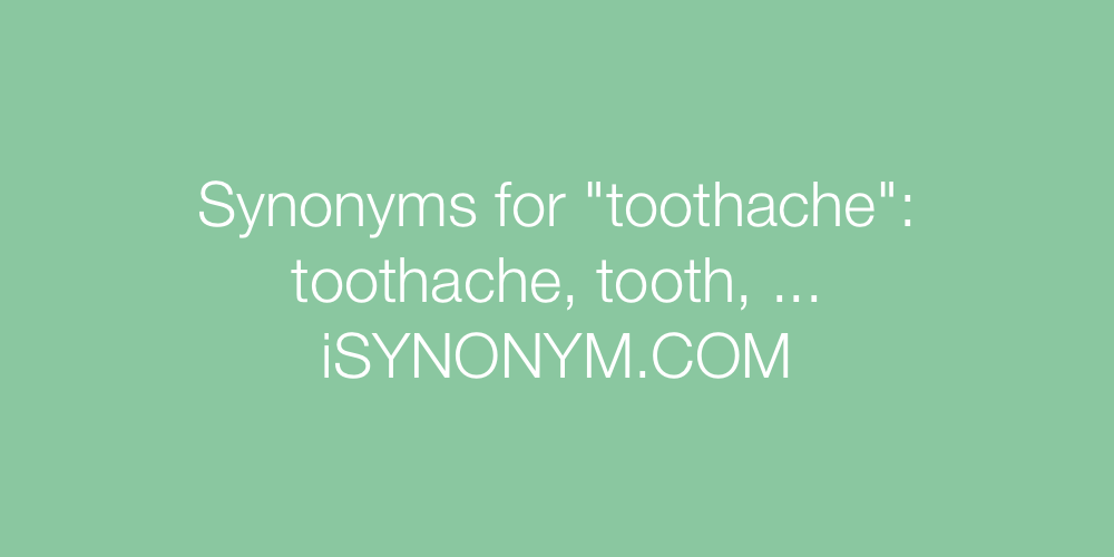 Synonyms toothache