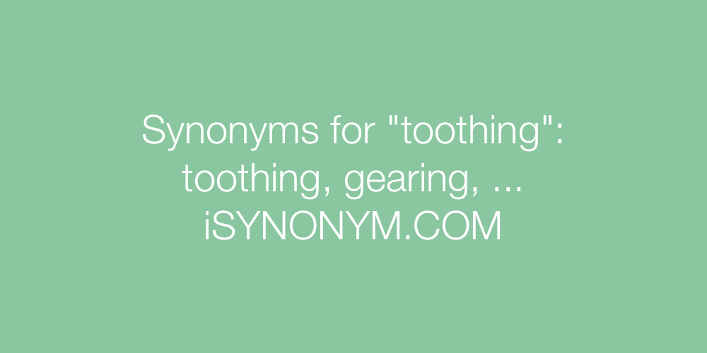 Synonyms toothing