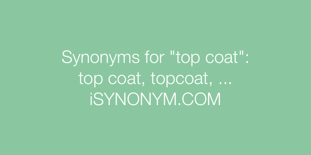 Synonyms top coat