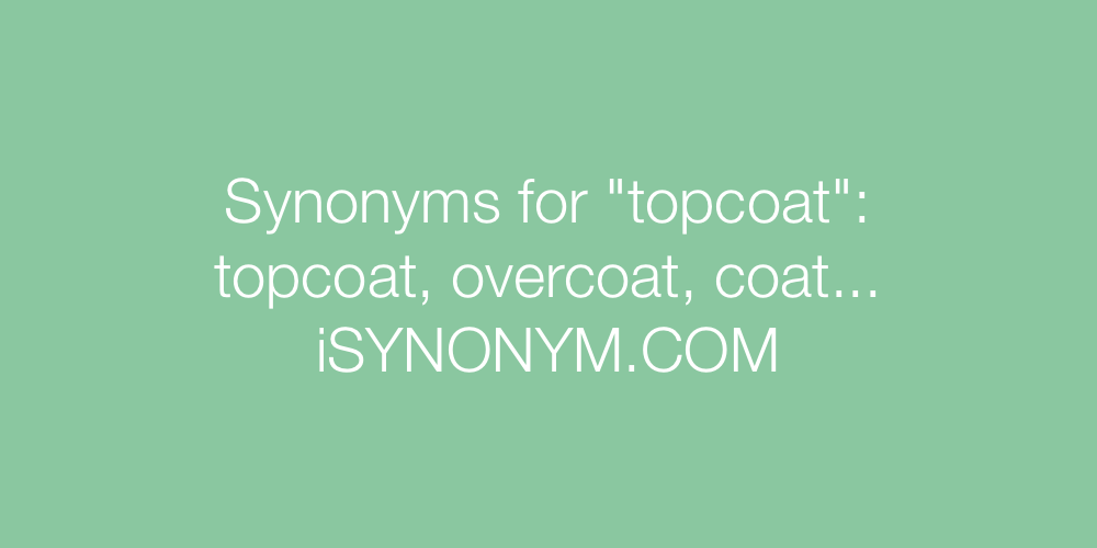 Synonyms topcoat