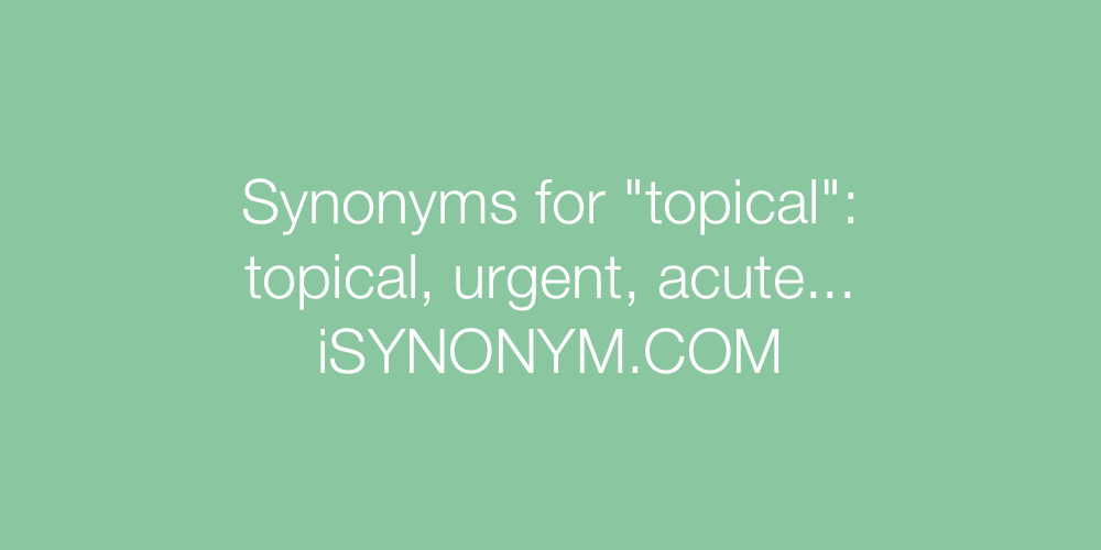 Synonyms topical