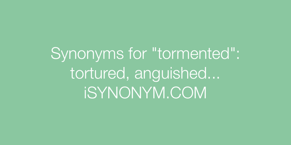 Synonyms tormented