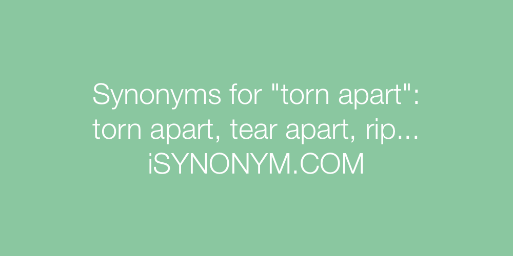 Synonyms torn apart