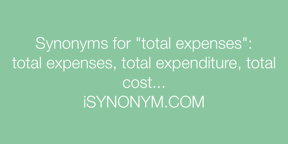 Synonyms total expenses