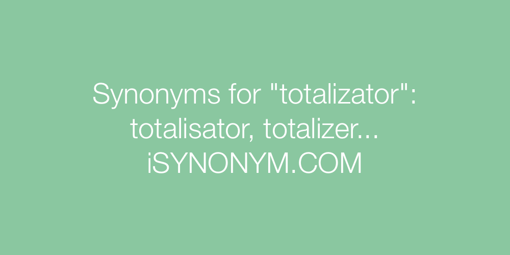 Synonyms totalizator