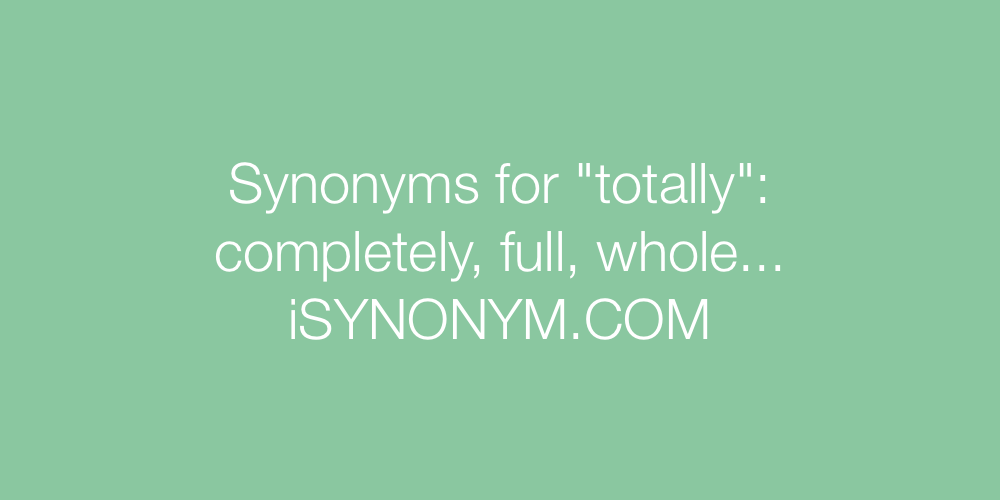Synonyms totally