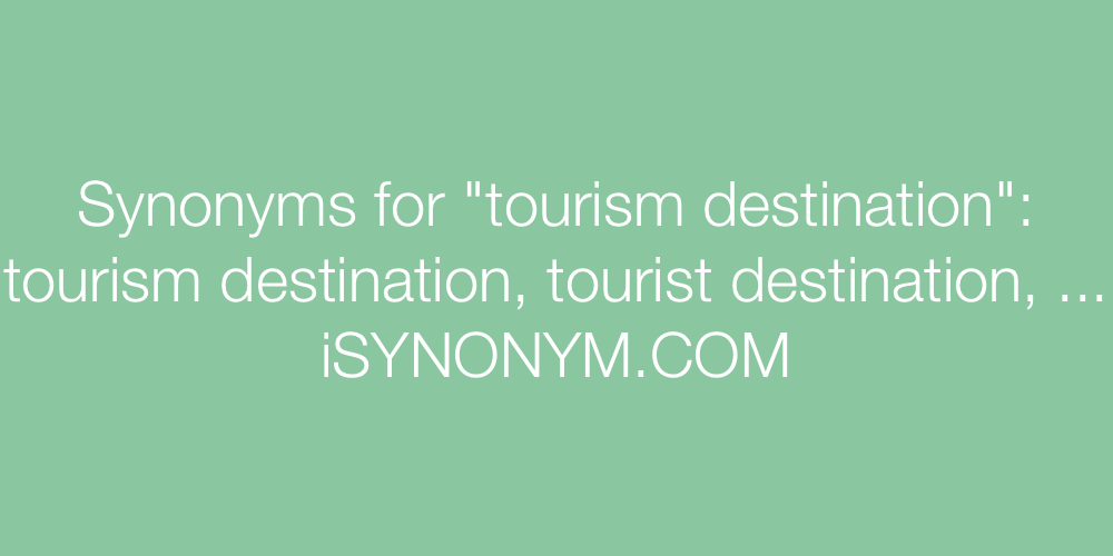 Synonyms tourism destination