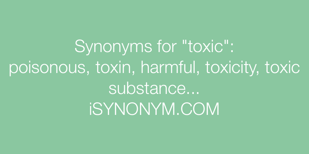 Synonyms toxic
