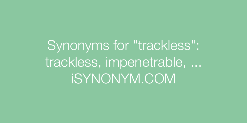 Synonyms trackless