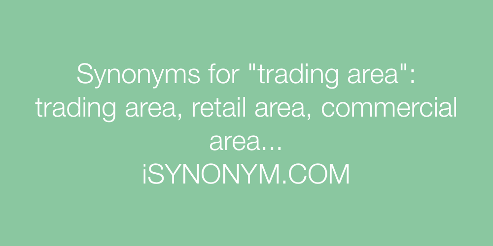 Synonyms trading area
