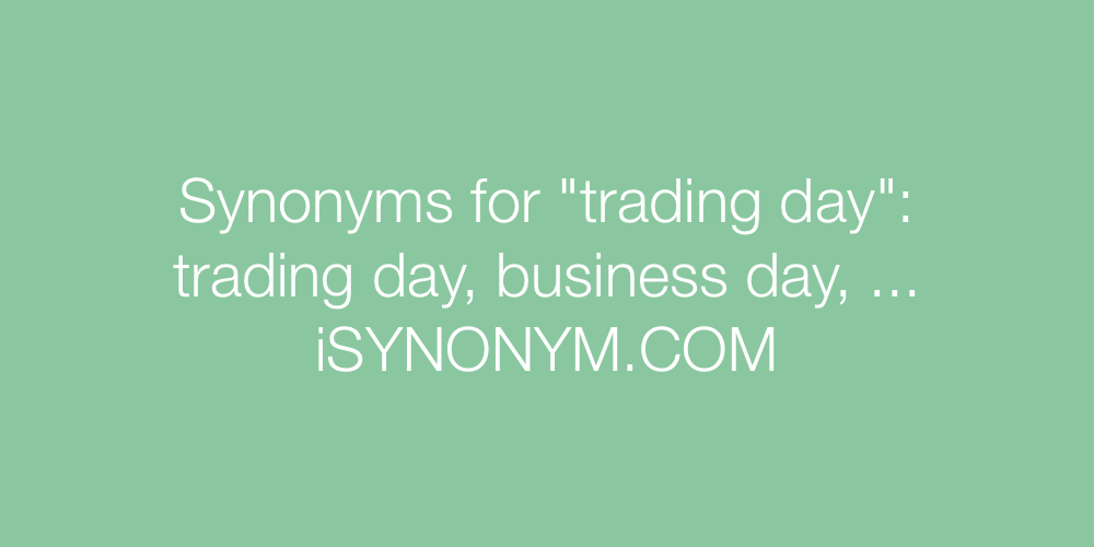 Synonyms trading day