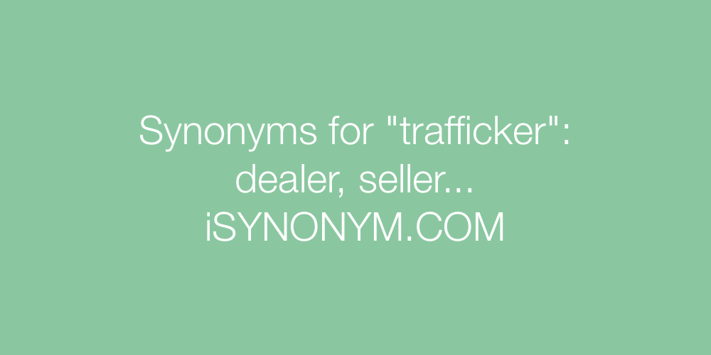 Synonyms trafficker