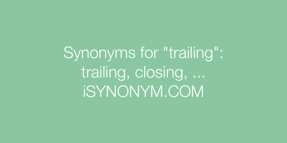 Synonyms trailing