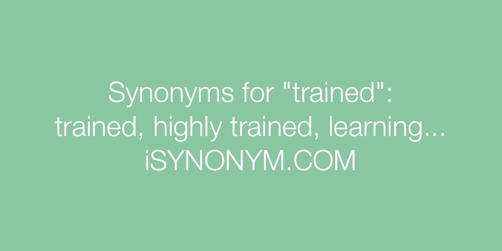 Synonyms trained