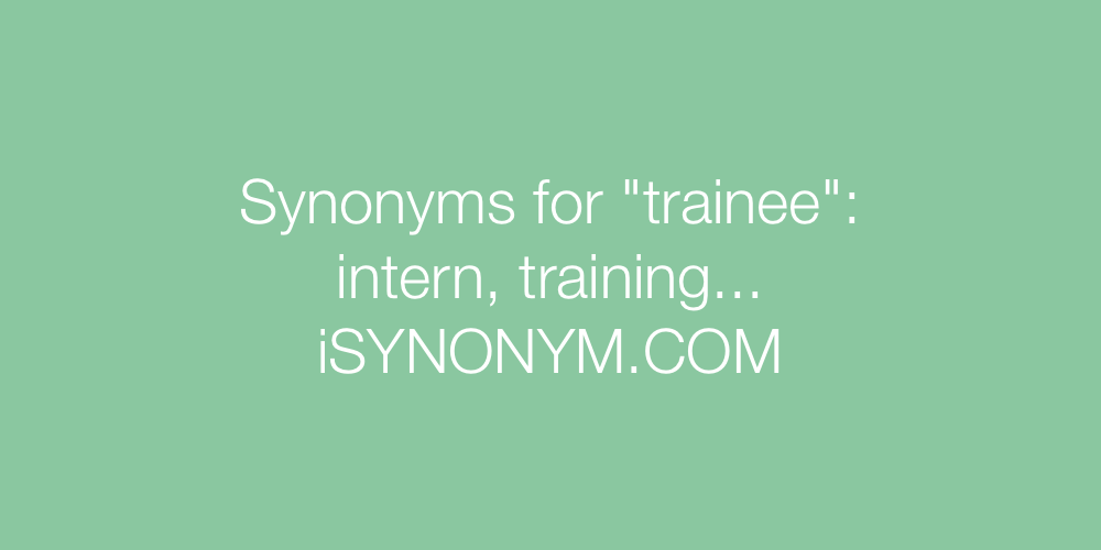Synonyms trainee