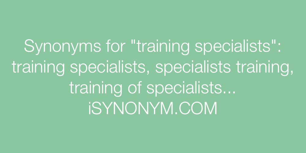 Synonyms training specialists