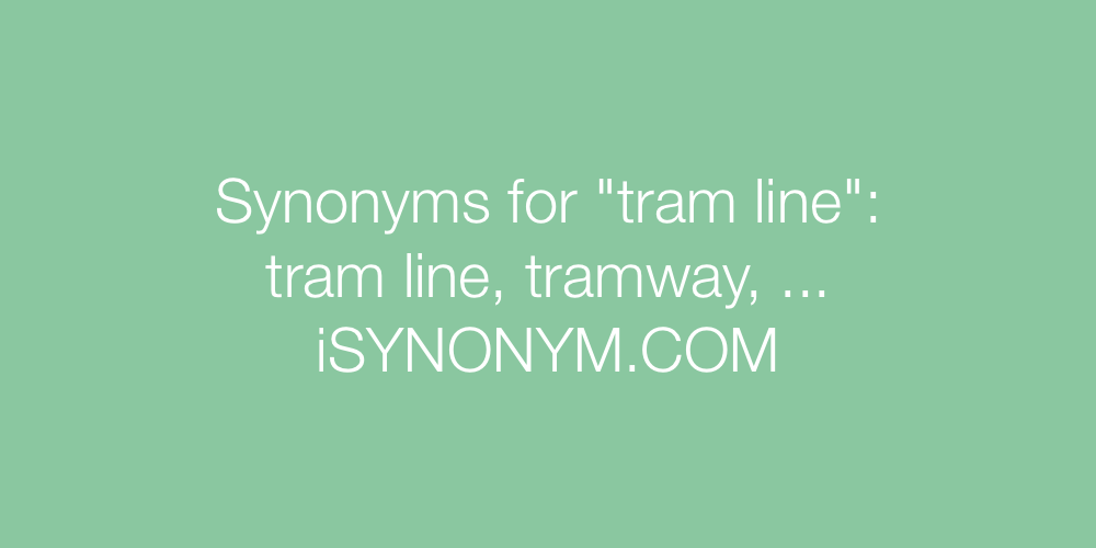 Synonyms tram line