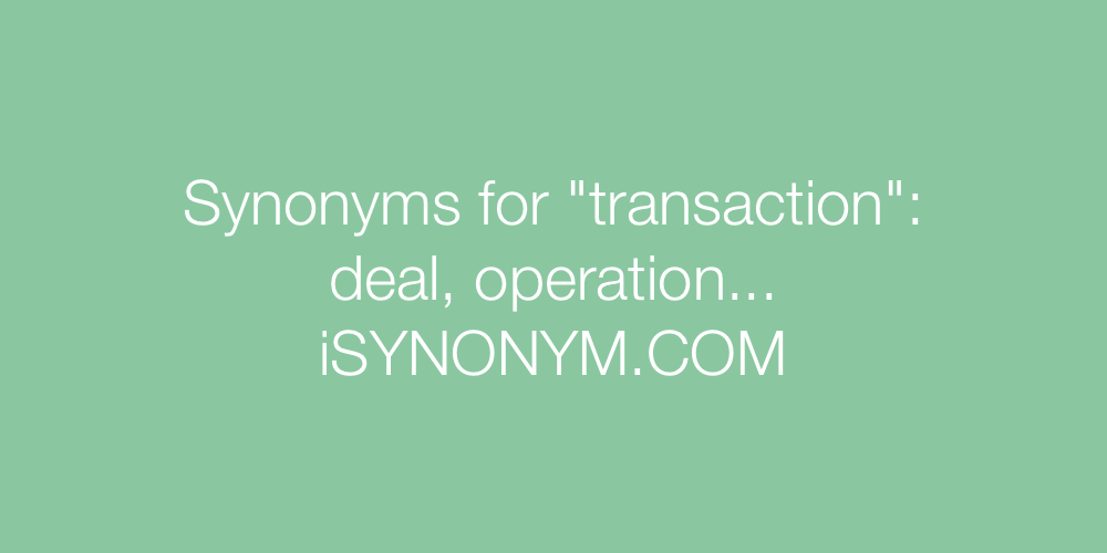 Synonyms transaction