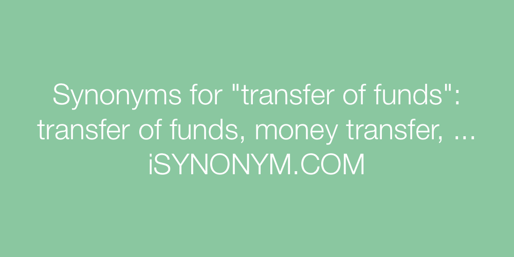 Synonyms transfer of funds