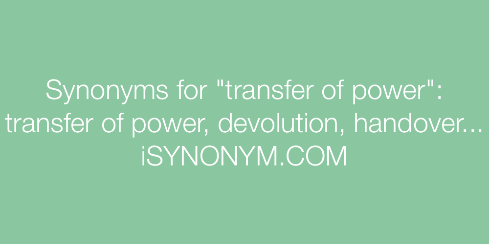 Synonyms transfer of power
