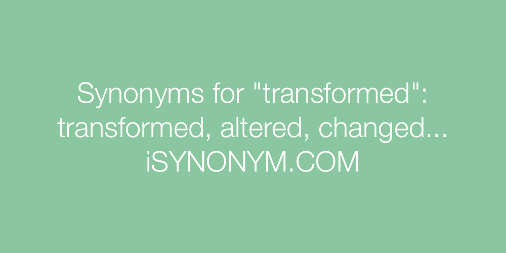 Synonyms transformed
