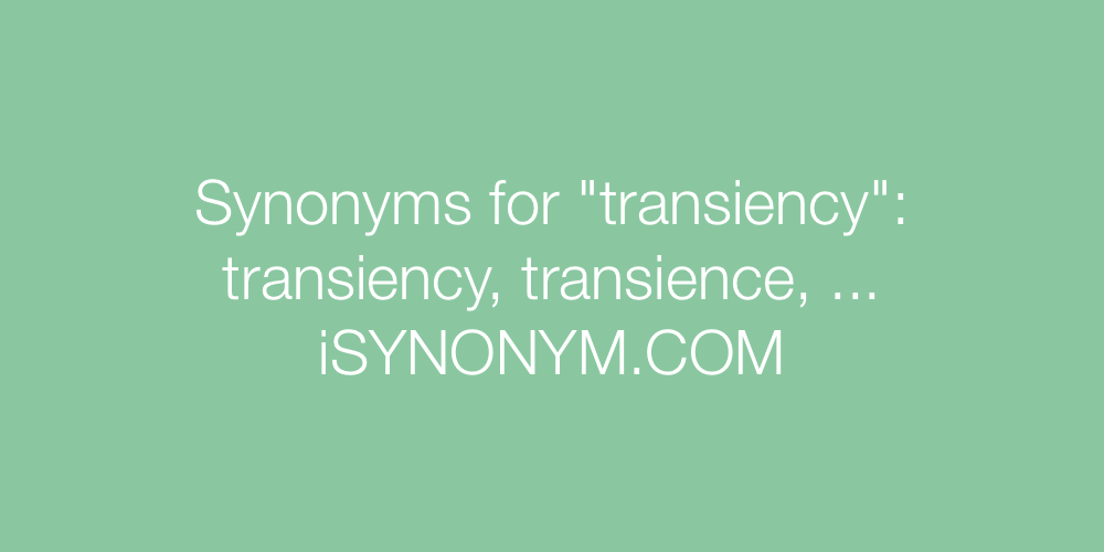 Synonyms transiency