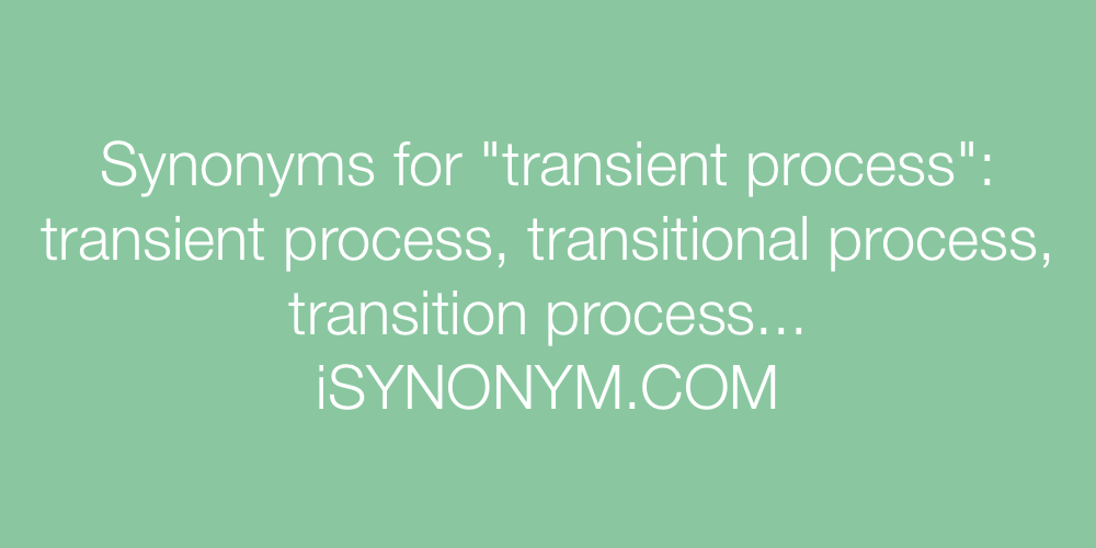 Synonyms transient process