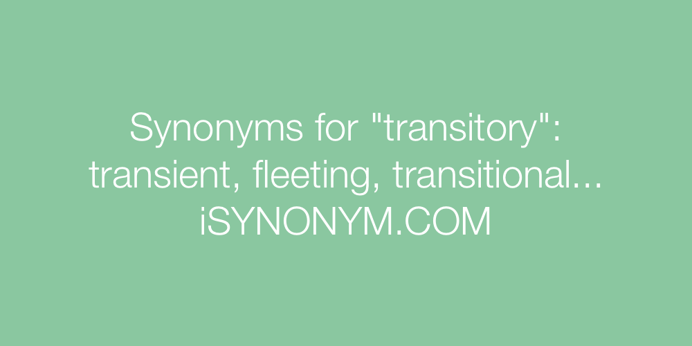 Synonyms transitory