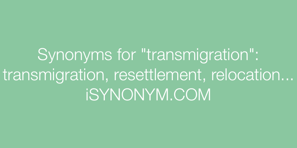 Synonyms transmigration