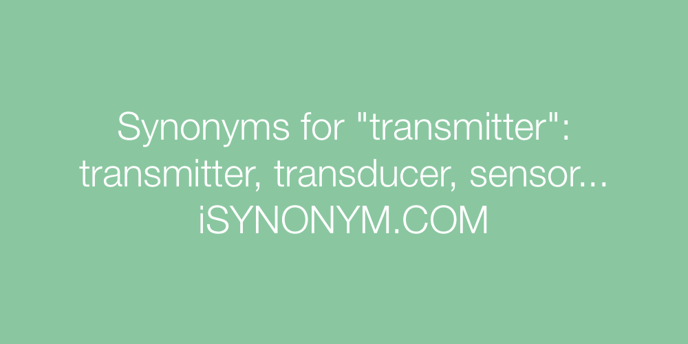 Synonyms transmitter