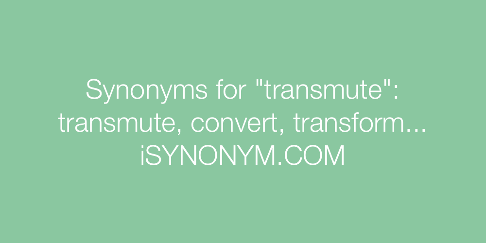 Synonyms transmute