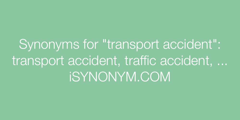 Synonyms transport accident