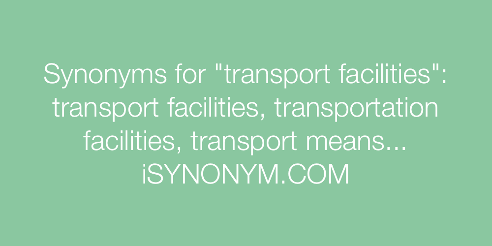 Synonyms transport facilities