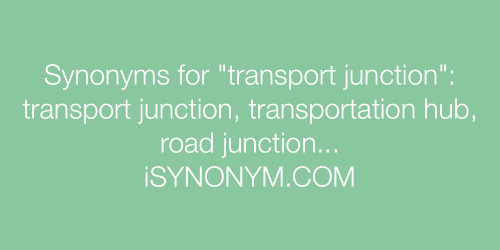 Synonyms transport junction