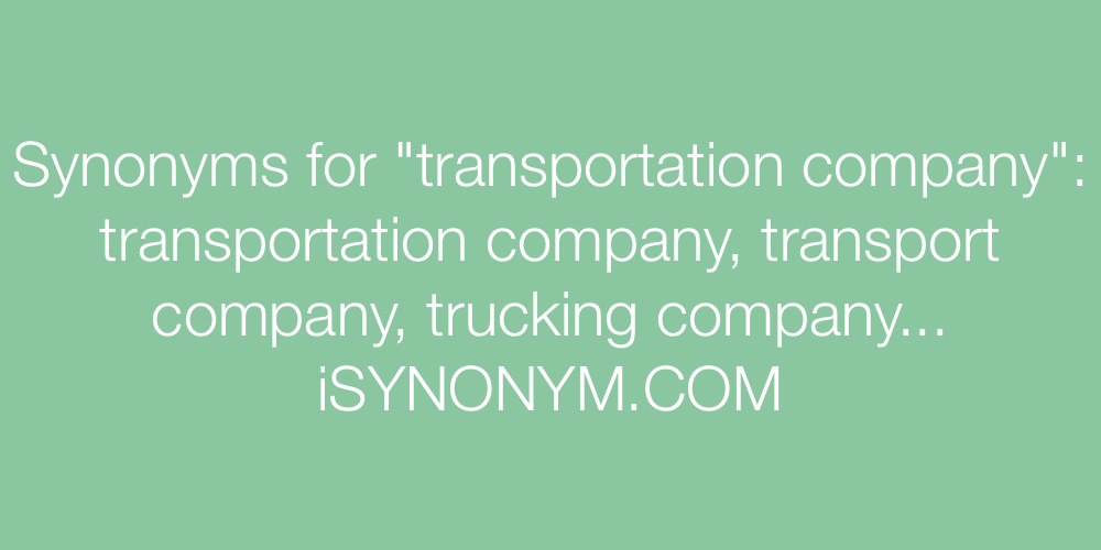 Synonyms transportation company