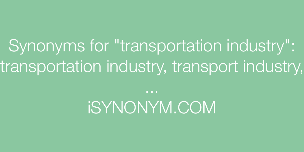 Synonyms transportation industry