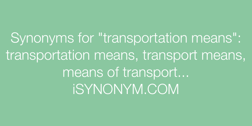 Synonyms transportation means
