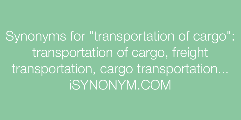 Synonyms transportation of cargo