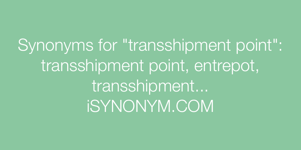 Synonyms transshipment point