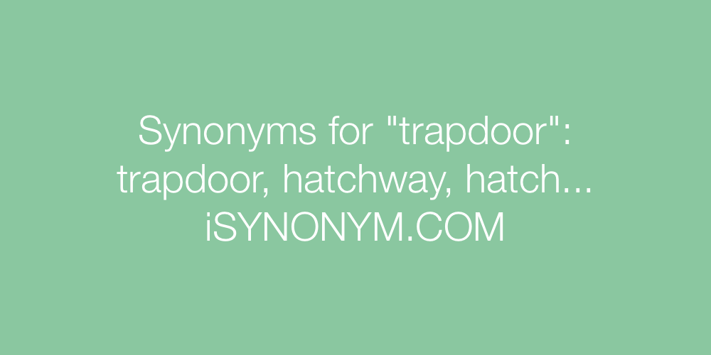 Synonyms trapdoor